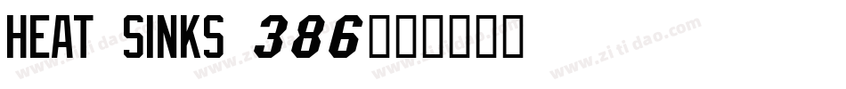 Heat Sinks 386字体转换
